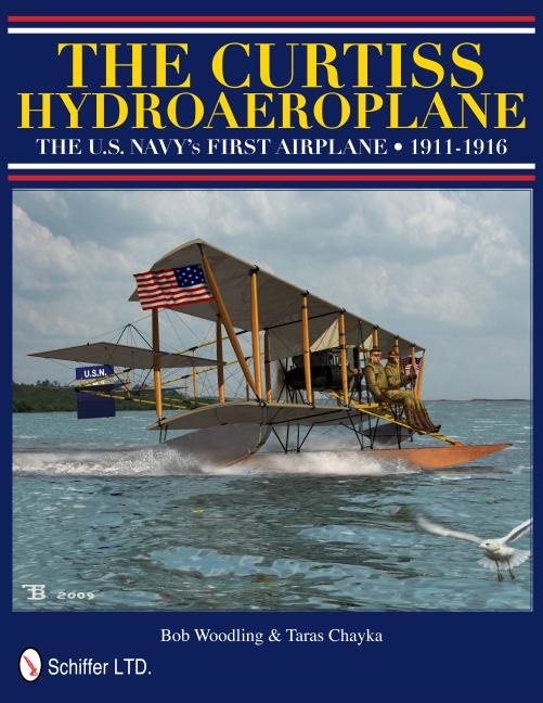 Curtiss hydroaeroplane - the u.s. navys first airplane 1911-1916