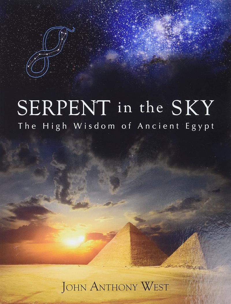 Serpent in the sky - the high wisdom of ancient egypt