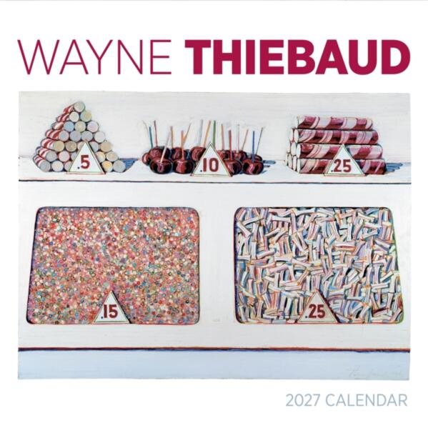 Wayne Thiebaud : 2027 Wall Calendar