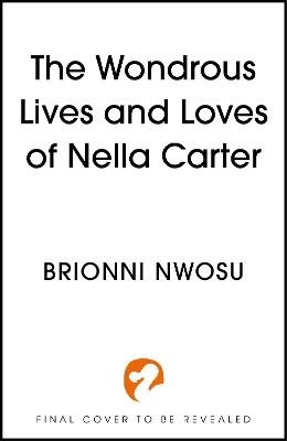 The Wondrous Lives and Loves of Nella Carter