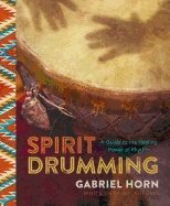 Spirit drumming - a guide to the healing power of rhythm