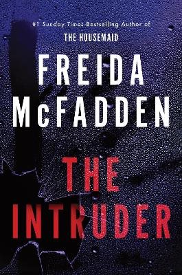 The Intruder: An Unputdownable Psychological Thriller from the Author of The Housemaid Books