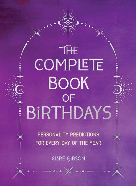 The Complete Book Of Birthdays - Gift Edition