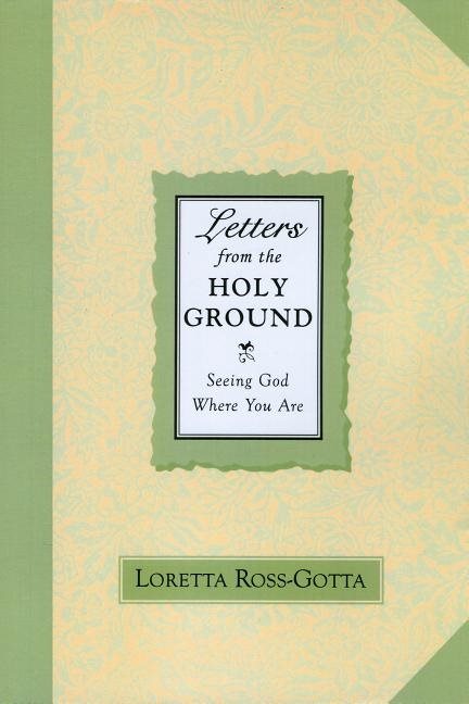 Letters from the holy ground - seeing god where you are