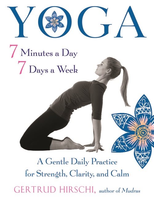 Yoga - 7 Minutes A Day, 7 Days A Week New Edition