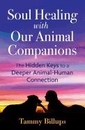 Soul healing with our animal companions - the hidden keys to a deeper anima