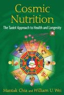 Cosmic Nutrition : The Taoist Approach to Health and Longevity