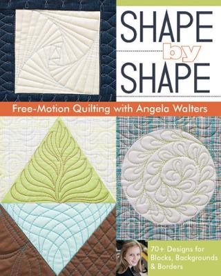 Shape by shape - free-motion quilting with angela walters