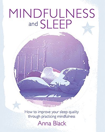 Mindfulness and sleep - how to improve your sleep quality through practicin