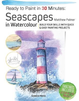 Ready to Paint in 30 Minutes: Seascapes