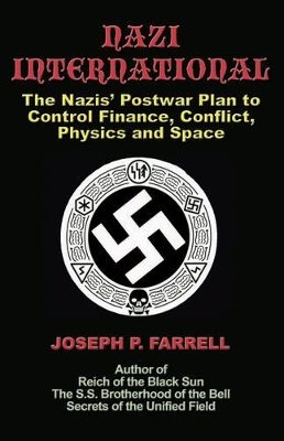 Nazi international - the nazis postwar plan to control the worlds of scienc