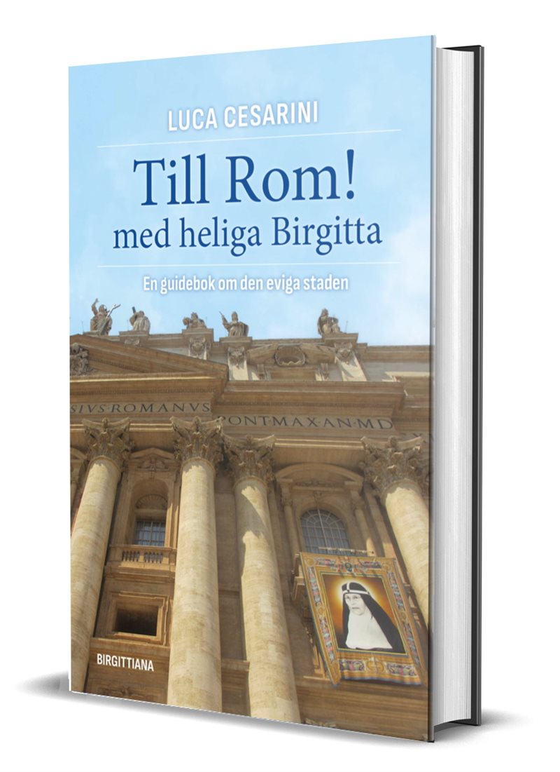 Till Rom! med heliga Birgitta : en guidebok om den eviga staden