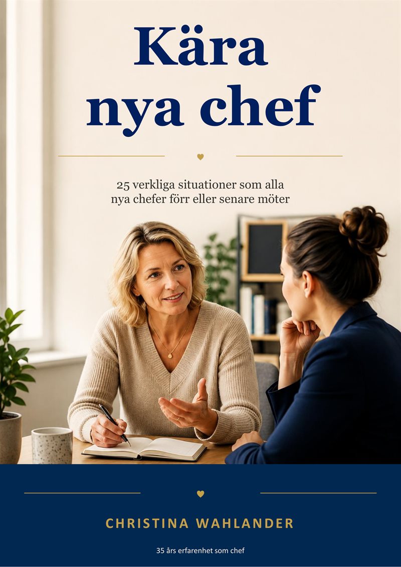 Kära nya chef : 25 verkliga situationer som alla nya chefer förr eller senare möter