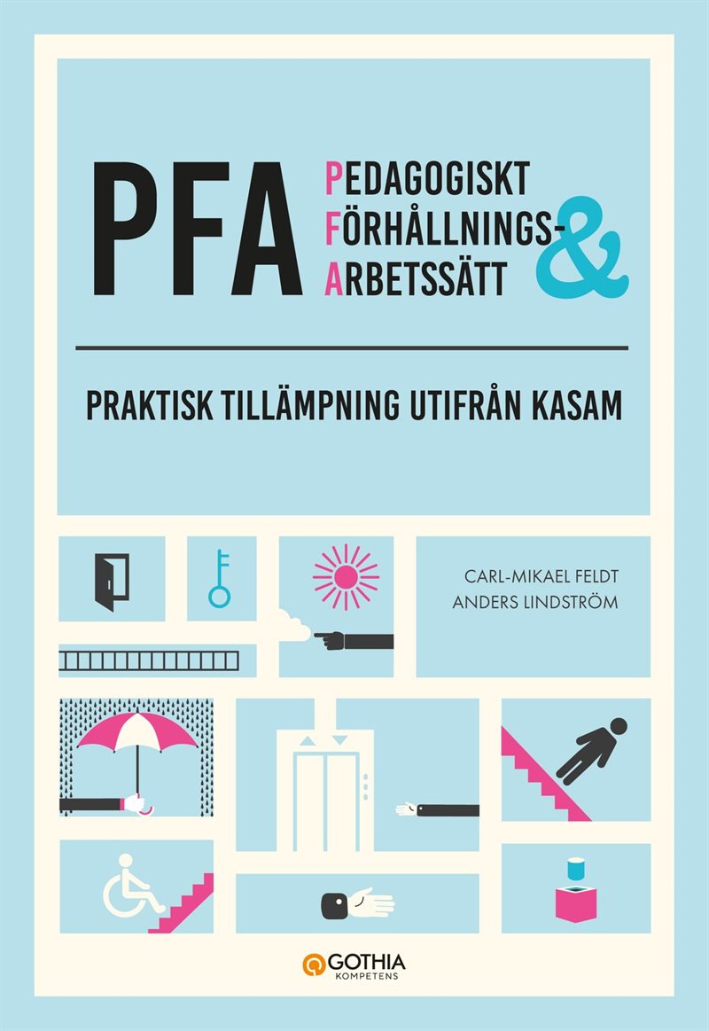 Pedagogiskt förhållnings- och arbetssätt (PFA) – arbetsbok : Praktisk tillämpning utifrån KASAM