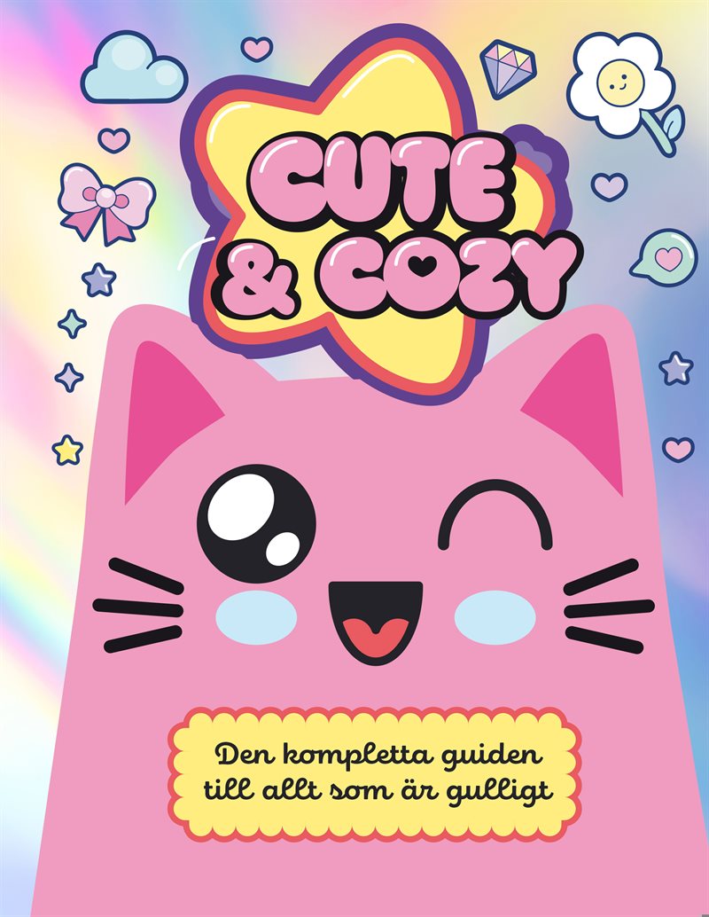 Cute & cozy : den kompletta guiden till allt som är gulligt