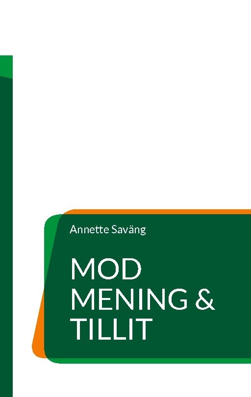 Mod, Mening & Tillit : för ett hållbart ledarskap