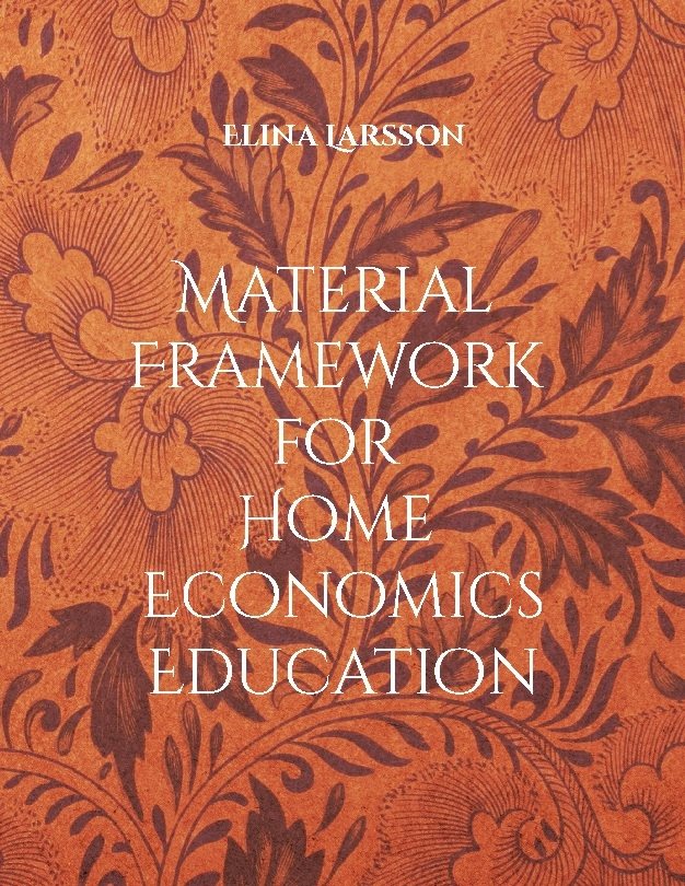 Material framework for home economics education : foundations for high-quality teaching and learning