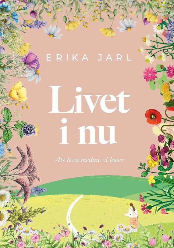 Livet i nu : att leva medan vi lever