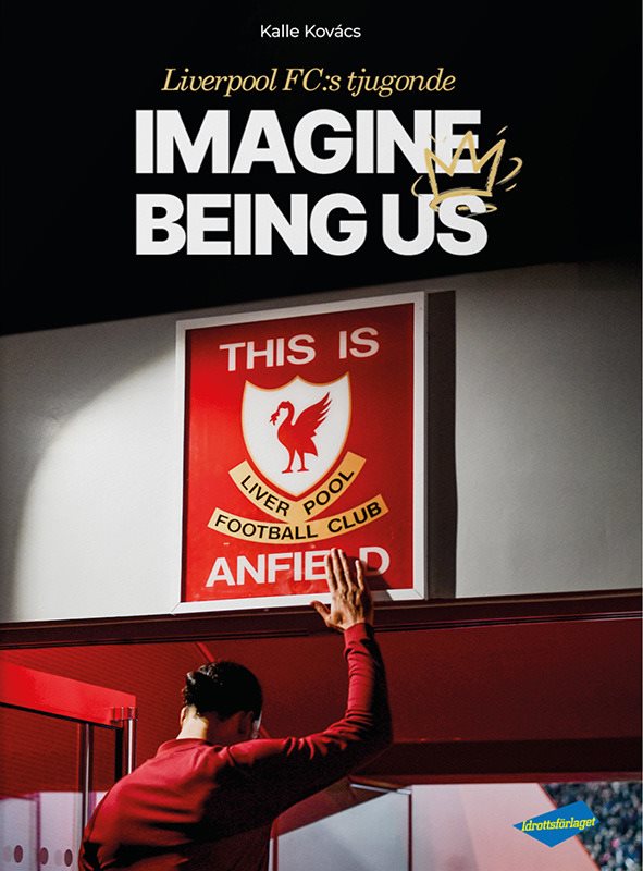 Liverpool FC:s tjugonde - Imagine being us