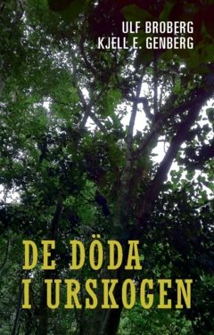 De döda i urskogen : en polisroman