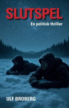 Slutspel : en politisk thriller