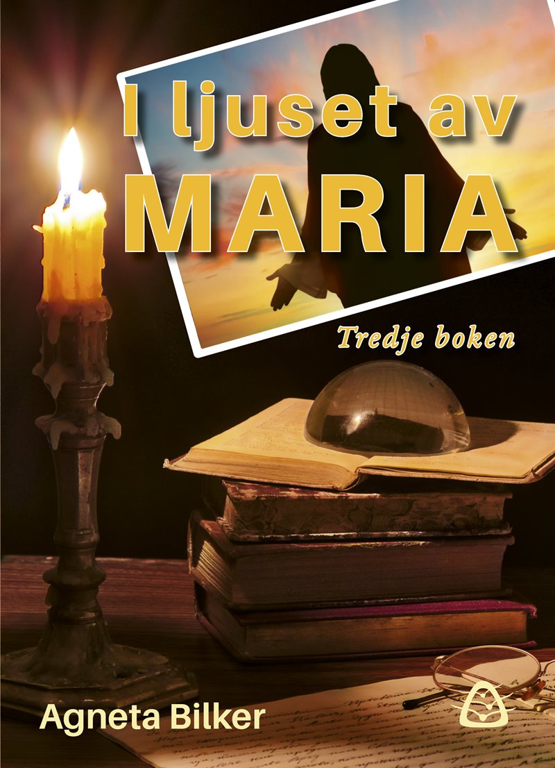 I ljuset av Maria : tredje boken