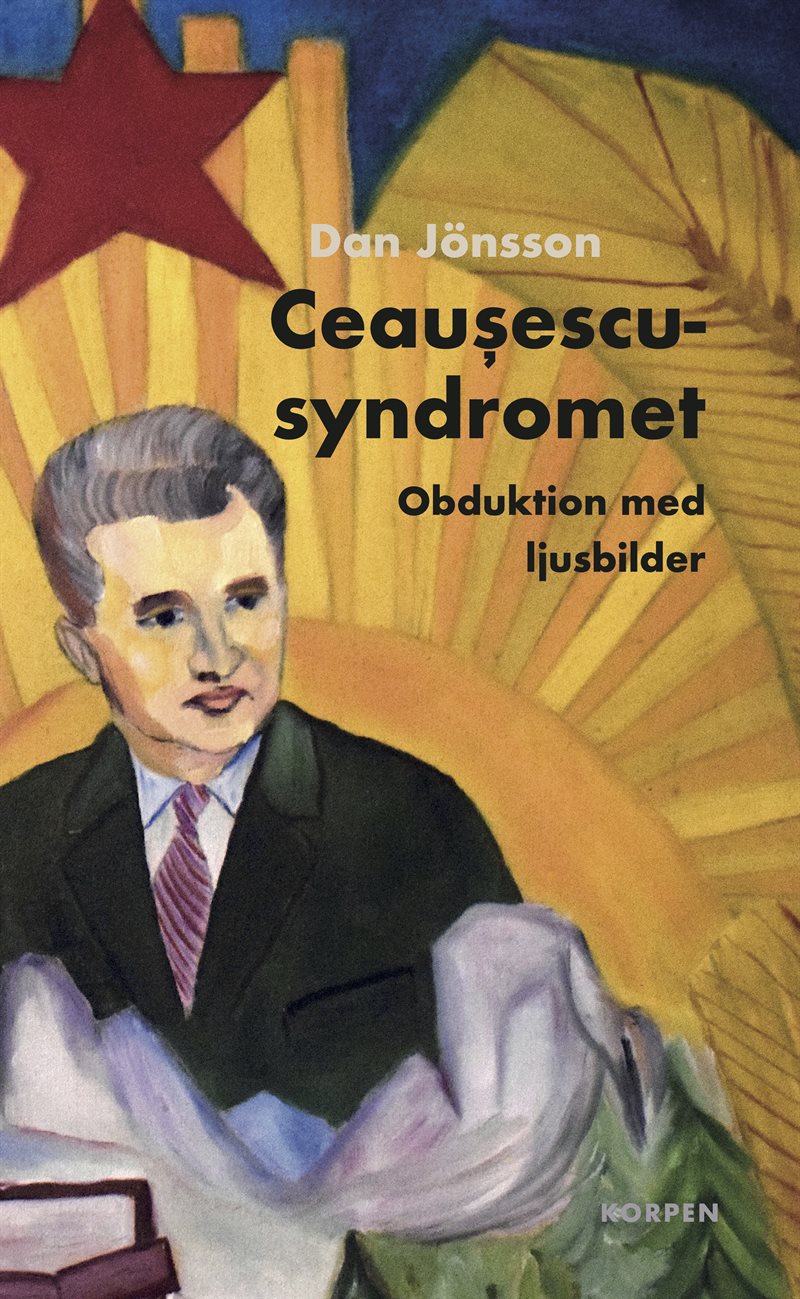 Ceausescusyndromet : obduktion med ljusbilder