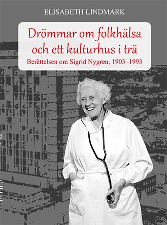 Drömmar om folkhälsa och ett kulturhus i trä