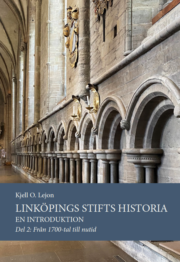 Linköpings stifts historia – en introduktion. Del 2: Från 1700-tal till nutid