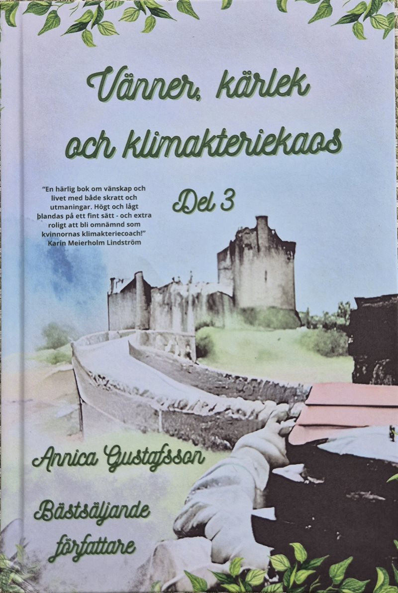 Vänner, kärlek och klimakteriekaos. Del 3