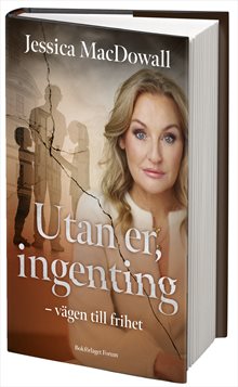 Utan er, ingenting : vägen till frihet