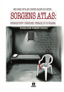 Sorgens atlas : krossade hopp i fängelser, vissnade liv på vägarna